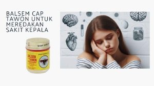 Balsem Cap Tawon untuk Meredakan Sakit Kepala