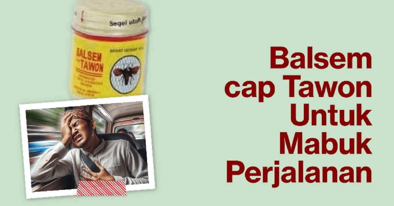 Balsem cap Tawon Untuk Mabuk Perjalanan