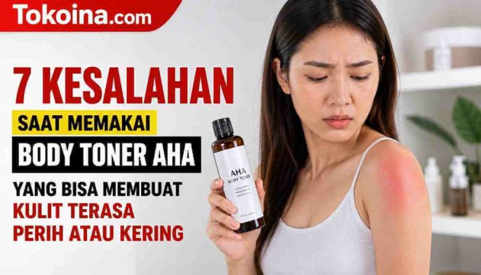 Kesalahan Saat Memakai Body Toner AHA